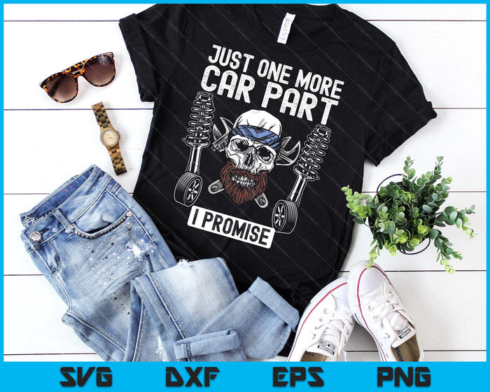 Just One More Car Part I Promise Repair Mechanic SVG PNG Digital Printable Files Just One More Car Part I Promise Repair Mechanic SVG PNG Digital Printable Files