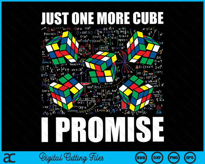 Just One More Cube I Promise Funny Math Lover Speed Cubing SVG PNG Digital Cutting Files Just One More Cube I Promise Funny Math Lover Speed Cubing SVG PNG Digital Cutting Files