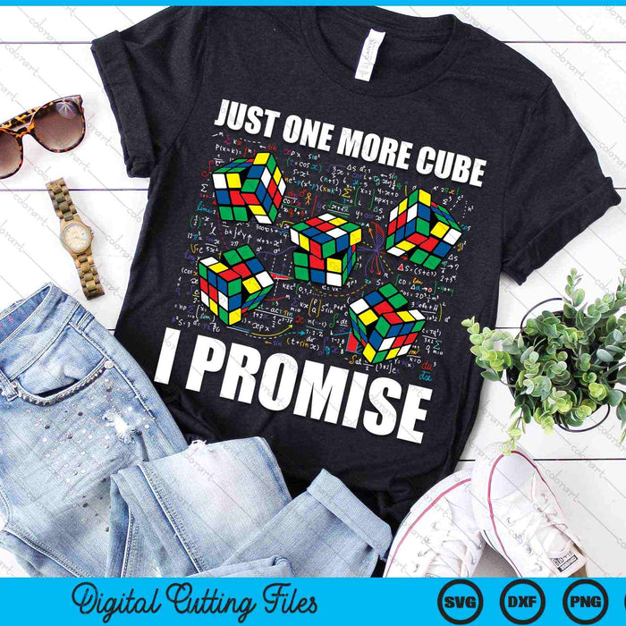 Just One More Cube I Promise Funny Math Lover Speed Cubing SVG PNG Digital Cutting Files