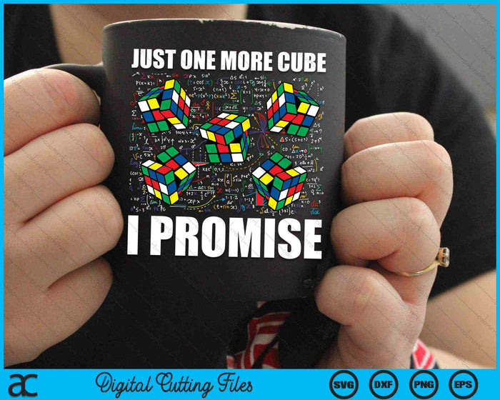 Just One More Cube I Promise Funny Math Lover Speed Cubing SVG PNG Digital Cutting Files Just One More Cube I Promise Funny Math Lover Speed Cubing SVG PNG Digital Cutting Files