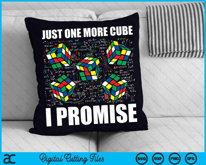 Just One More Cube I Promise Funny Math Lover Speed Cubing SVG PNG Digital Cutting Files