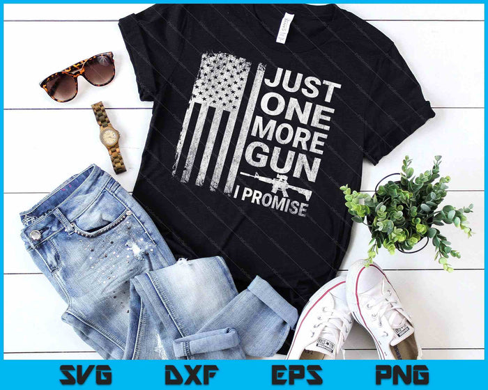 Just One More Gun I Promise Patriotic Design for Husband SVG PNG Digital Cutting Files Just One More Gun I Promise Patriotic Design for Husband SVG PNG Digital Cutting Files