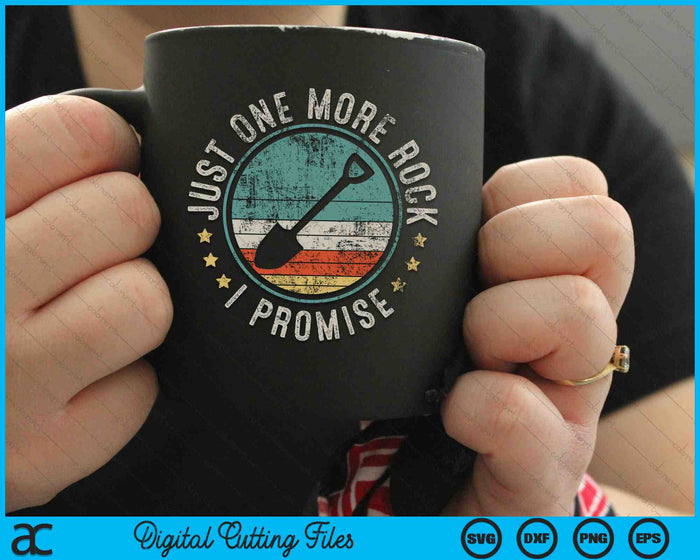 Just One More Rock I Promise Geology Rockhounding SVG PNG Digital Cutting Files Just One More Rock I Promise Geology Rockhounding SVG PNG Digital Cutting Files