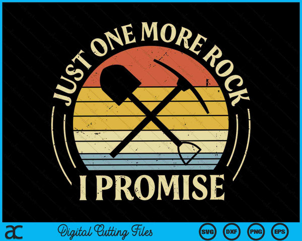 Just One More Rock I Promise Rock Collector Geologist SVG PNG Digital Cutting Files