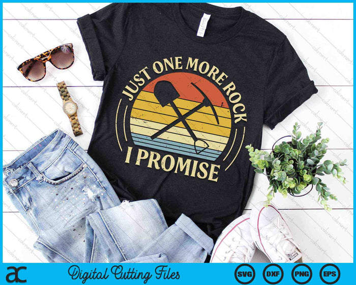 Just One More Rock I Promise Rock Collector Geologist SVG PNG Digital Cutting Files Just One More Rock I Promise Rock Collector Geologist SVG PNG Digital Cutting Files
