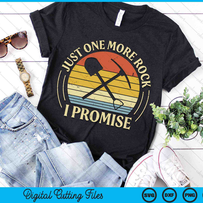 Just One More Rock I Promise Rock Collector Geologist SVG PNG Digital Cutting Files Just One More Rock I Promise Rock Collector Geologist SVG PNG Digital Cutting Files