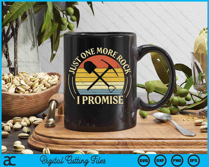 Just One More Rock I Promise Rock Collector Geologist SVG PNG Digital Cutting Files Just One More Rock I Promise Rock Collector Geologist SVG PNG Digital Cutting Files