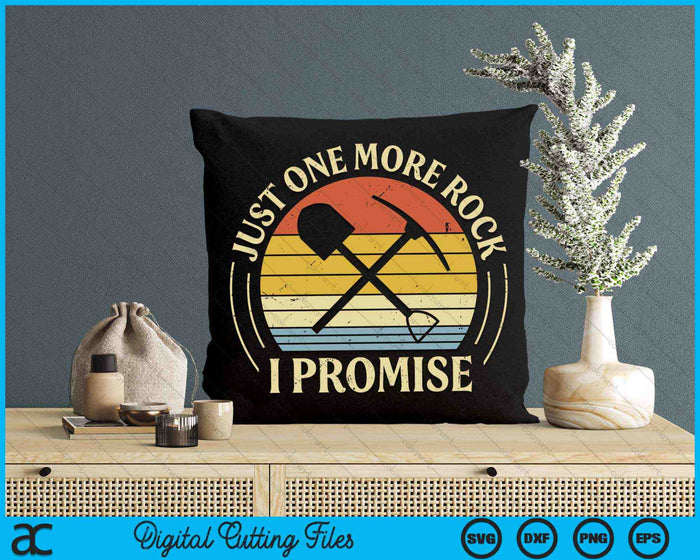Just One More Rock I Promise Rock Collector Geologist SVG PNG Digital Cutting Files Just One More Rock I Promise Rock Collector Geologist SVG PNG Digital Cutting Files