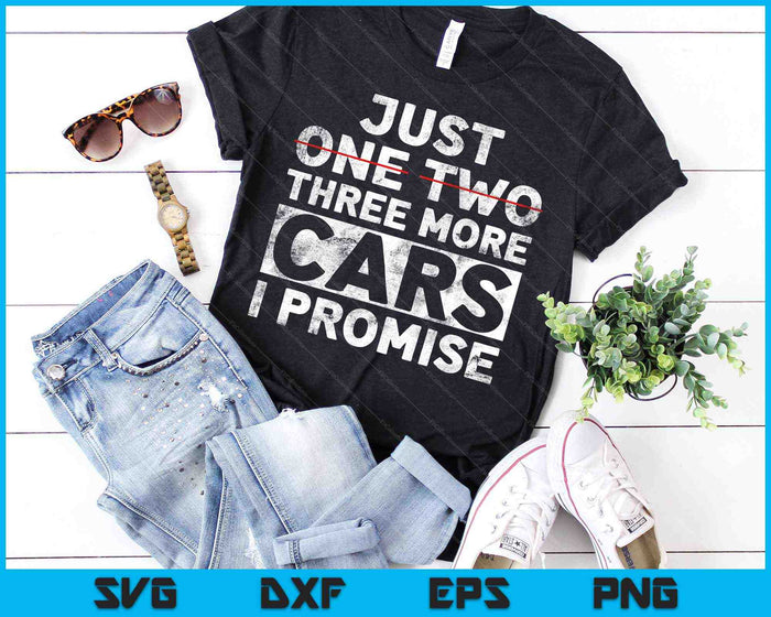 Just One Two Three More Cars I Promise Mechanic SVG PNG Cutting Printable Files Just One Two Three More Cars I Promise Mechanic SVG PNG Cutting Printable Files