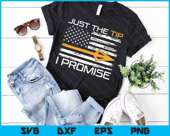 Just The Tip I Promise Funny Bow Hunting Camo SVG PNG Digital Cutting Files Just The Tip I Promise Funny Bow Hunting Camo SVG PNG Digital Cutting Files
