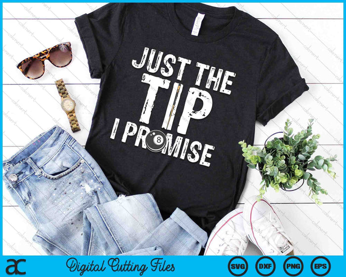 Just The Tip I Promise Billiard Players Gift SVG PNG Digital Cutting File Just The Tip I Promise Billiard Players Gift SVG PNG Digital Cutting File