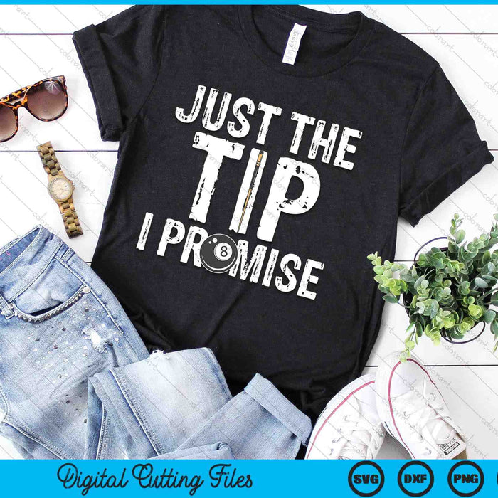 Just The Tip I Promise Billiard Players Gift SVG PNG Digital Cutting File Just The Tip I Promise Billiard Players Gift SVG PNG Digital Cutting File