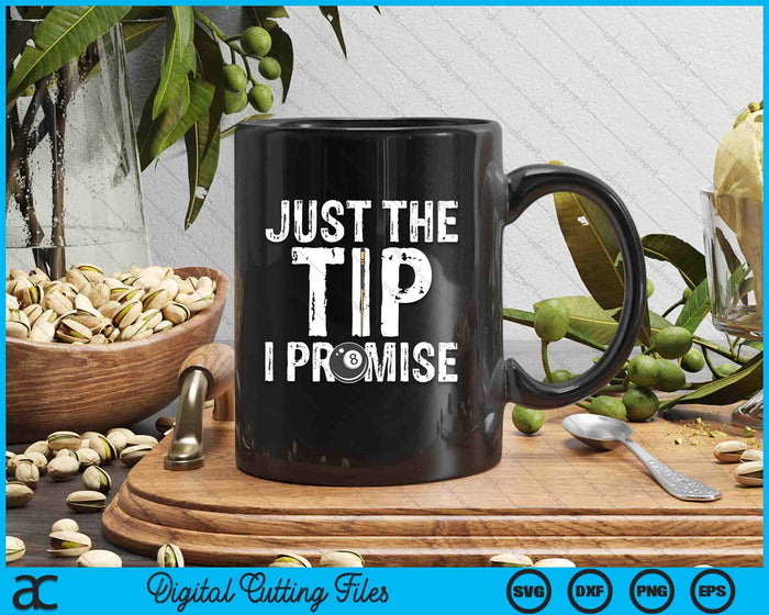 Just The Tip I Promise Billiard Players Gift SVG PNG Digital Cutting File Just The Tip I Promise Billiard Players Gift SVG PNG Digital Cutting File