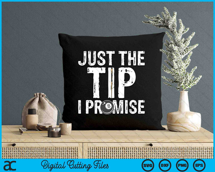 Just The Tip I Promise Billiard Players Gift SVG PNG Digital Cutting File Just The Tip I Promise Billiard Players Gift SVG PNG Digital Cutting File