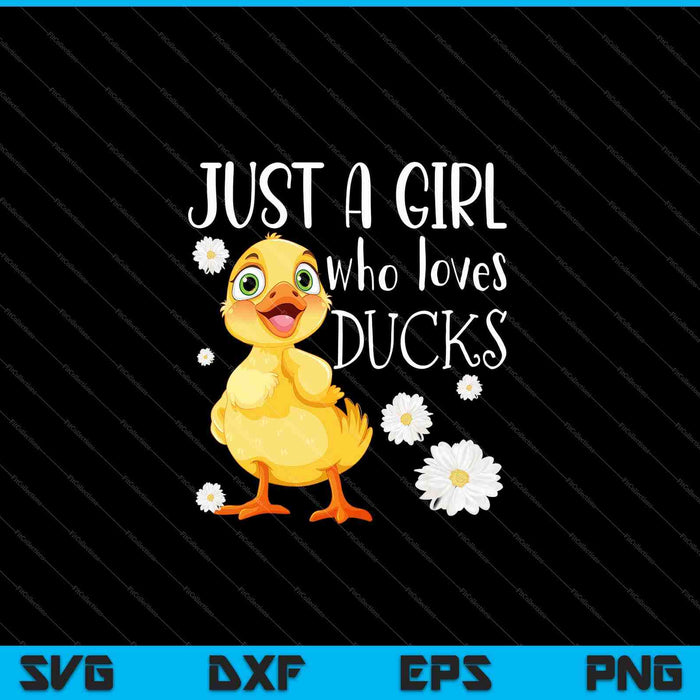 Just a Girl Who Loves Ducks Duck Lover SVG PNG Cutting Printable Files