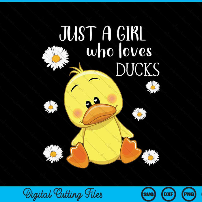 Just a Girl Who Loves Ducks Cute Duck SVG PNG Digital Cutting File Just a Girl Who Loves Ducks Cute Duck SVG PNG Digital Cutting File