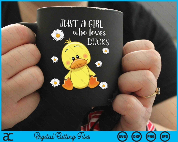 Just a Girl Who Loves Ducks Cute Duck SVG PNG Digital Cutting File Just a Girl Who Loves Ducks Cute Duck SVG PNG Digital Cutting File
