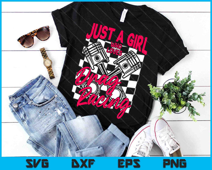 Just a Girl Who Loves Drag Racing SVG PNG Cutting Printable Files Just a Girl Who Loves Drag Racing SVG PNG Cutting Printable Files