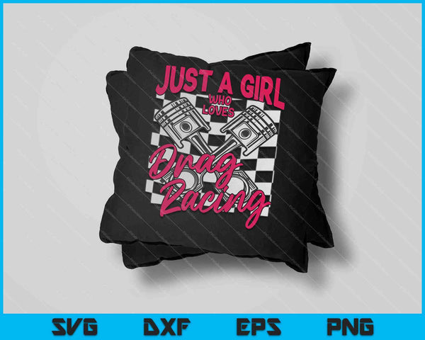 Just a Girl Who Loves Drag Racing SVG PNG Cutting Printable Files