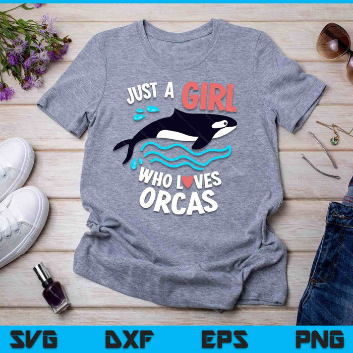Just a girl who loves Orcas kids orca killer whale SVG PNG Digital Cutting Files Just a girl who loves Orcas kids orca killer whale SVG PNG Digital Cutting Files