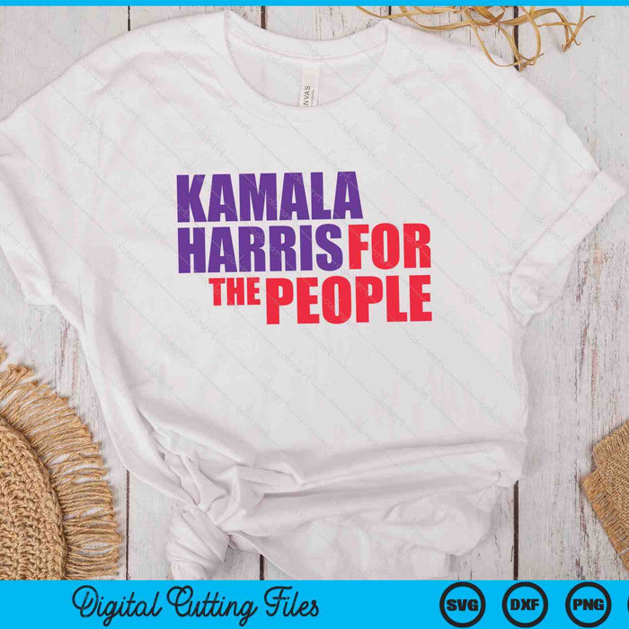 Kamala Harris For The People SVG PNG Digital Cutting Files Kamala Harris For The People SVG PNG Digital Cutting Files