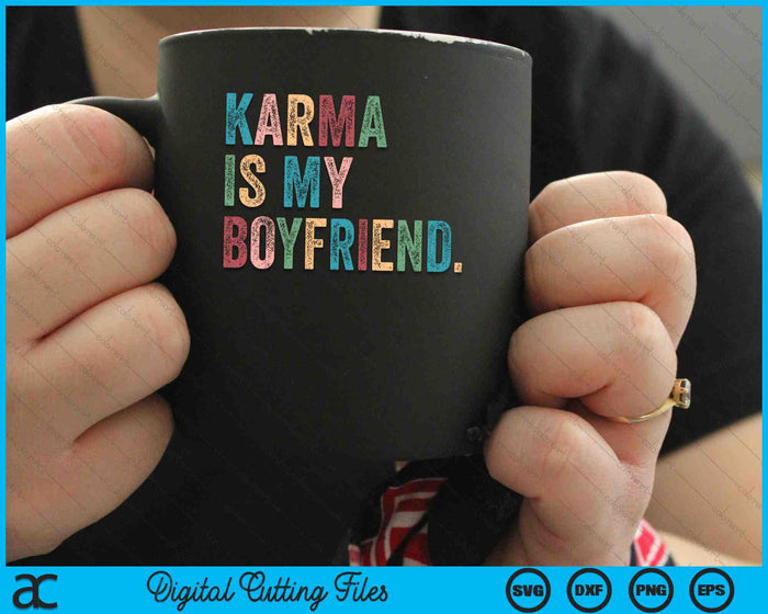 Karma Is My Boy Friend SVG PNG Digital Cutting Files Karma Is My Boy Friend SVG PNG Digital Cutting Files