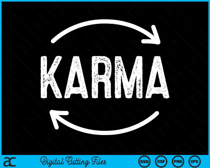 Karma Is Watching Inspirational Saying SVG PNG Digital Cutting Files Karma Is Watching Inspirational Saying SVG PNG Digital Cutting Files