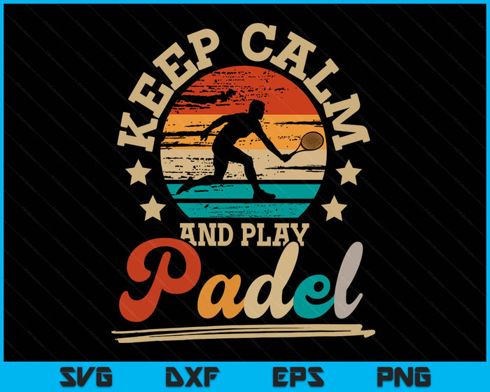 Keep Calm And play Padel Paddleball Padel Tennis Padel SVG PNG Digital Printable Files Keep Calm And play Padel Paddleball Padel Tennis Padel SVG PNG Digital Printable Files