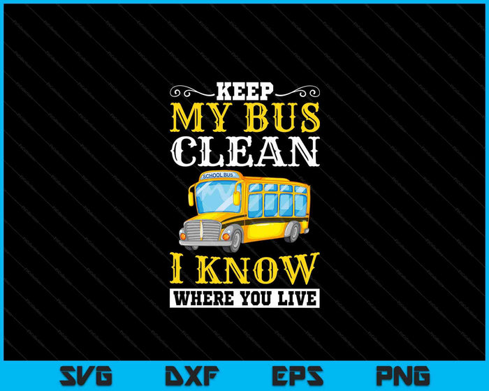Keep My Bus Clean Funny School Driver Bus Drivers Gift SVG PNG Digital Cutting Files Keep My Bus Clean Funny School Driver Bus Drivers Gift SVG PNG Digital Cutting Files