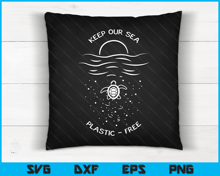 Keep Our Sea Plastic Free Shirt Save The Turtles SVG PNG Digital Cutting Files Keep Our Sea Plastic Free Shirt Save The Turtles SVG PNG Digital Cutting Files