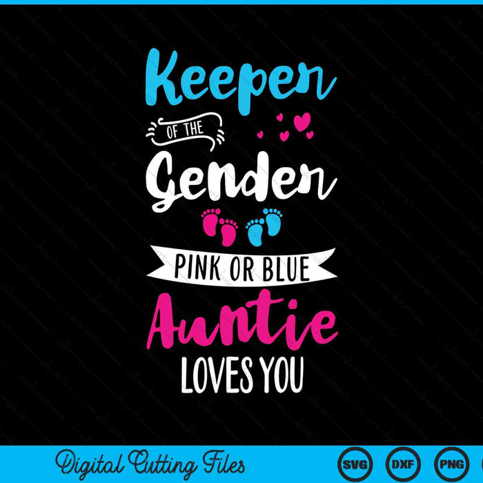 Keeper Of The Gender Auntie Loves You SVG PNG Digital Cutting Files Keeper Of The Gender Auntie Loves You SVG PNG Digital Cutting Files