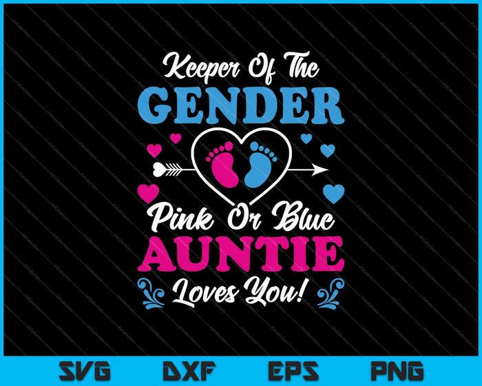 Keeper Of The Gender Auntie Loves You SVG PNG Cutting Printable Files Keeper Of The Gender Auntie Loves You SVG PNG Cutting Printable Files