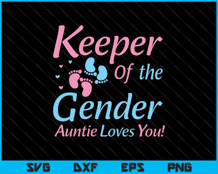 Keeper Of The Gender Auntie Loves You SVG PNG Cutting Printable Files Keeper Of The Gender Auntie Loves You SVG PNG Cutting Printable Files