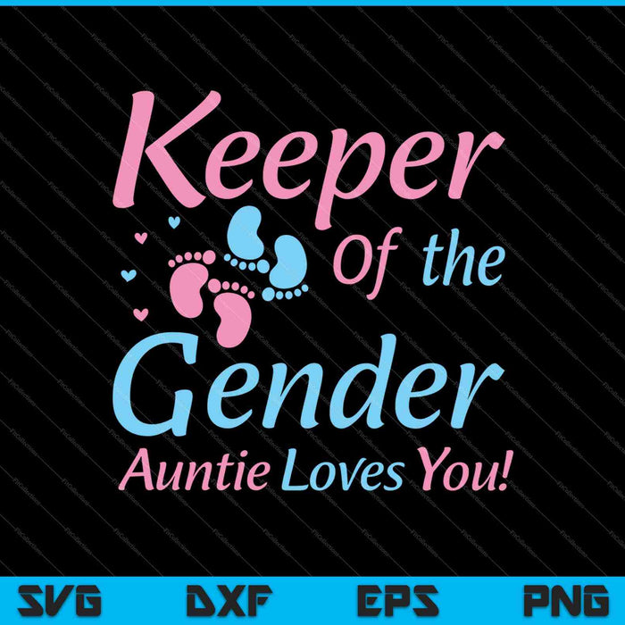 Keeper Of The Gender Auntie Loves You SVG PNG Cutting Printable Files Keeper Of The Gender Auntie Loves You SVG PNG Cutting Printable Files