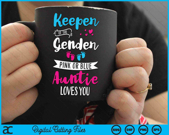 Keeper Of The Gender Auntie Loves You SVG PNG Digital Cutting Files Keeper Of The Gender Auntie Loves You SVG PNG Digital Cutting Files