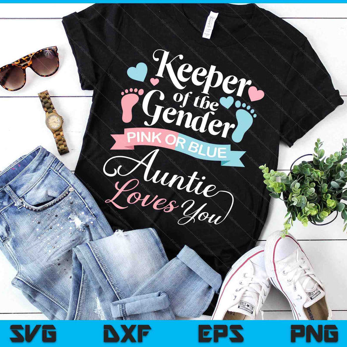 Keeper Of The Gender Loves Aunt You Auntie Baby Announcement SVG PNG Digital Printable Files Keeper Of The Gender Loves Aunt You Auntie Baby Announcement SVG PNG Digital Printable Files