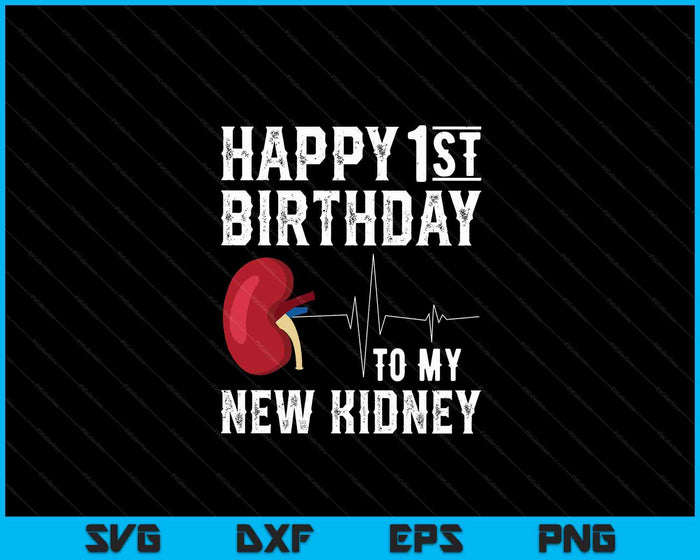 Kidney Transplant 1st Birthday Anniversary Organ Donnor SVG PNG Digital Cutting Files Kidney Transplant 1st Birthday Anniversary Organ Donnor SVG PNG Digital Cutting Files