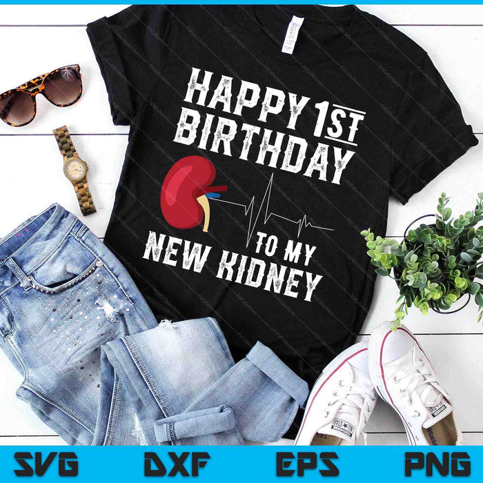 Kidney Transplant 1st Birthday Anniversary Organ Donnor SVG PNG Digital Cutting Files Kidney Transplant 1st Birthday Anniversary Organ Donnor SVG PNG Digital Cutting Files