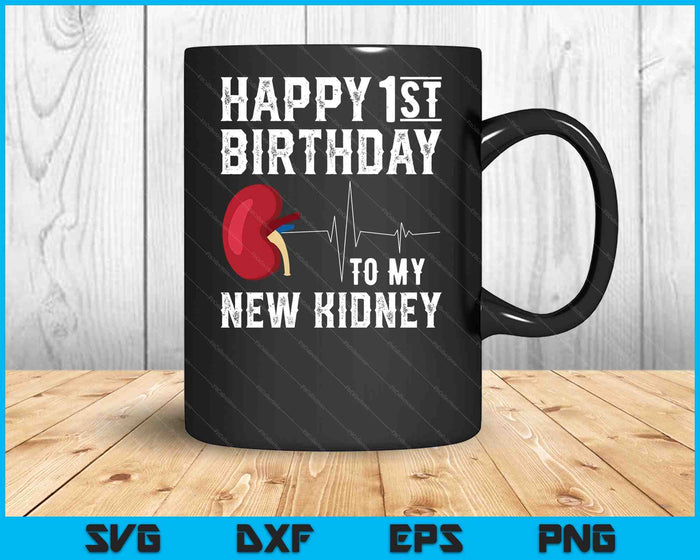 Kidney Transplant 1st Birthday Anniversary Organ Donnor SVG PNG Digital Cutting Files