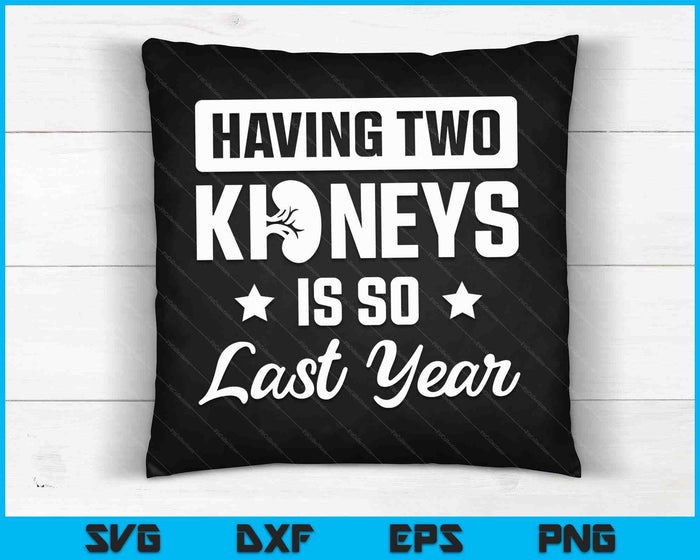 Kidney Transplant Donor Last Year Surgery Recovery SVG PNG Digital Cutting Files Kidney Transplant Donor Last Year Surgery Recovery SVG PNG Digital Cutting Files