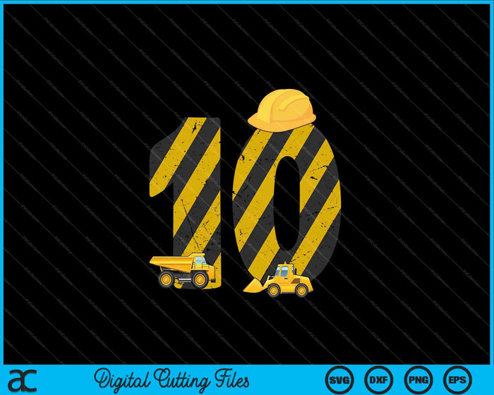 Kids 10th Birthday Digger 10 Years Builder Excavator SVG PNG Cutting Printable Files
