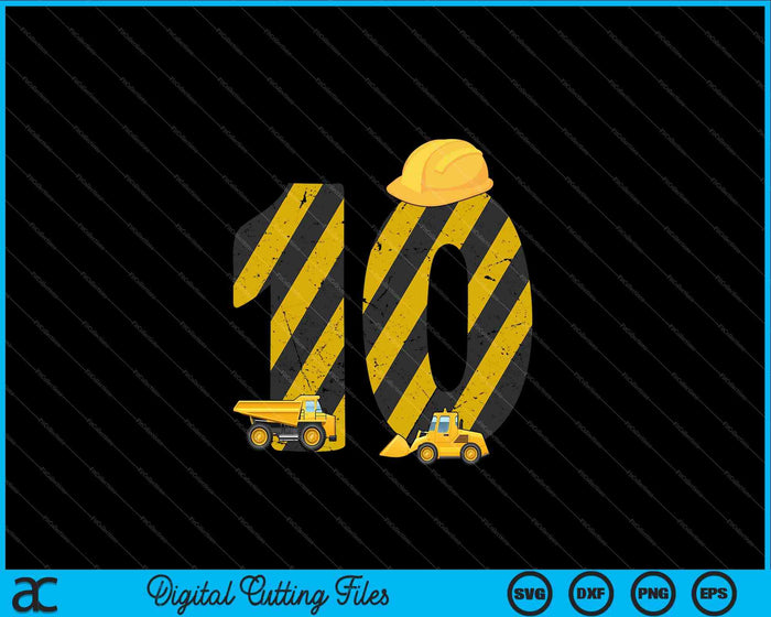 Kids 10th Birthday Digger 10 Years Builder Excavator SVG PNG Cutting Printable Files Kids 10th Birthday Digger 10 Years Builder Excavator SVG PNG Cutting Printable Files