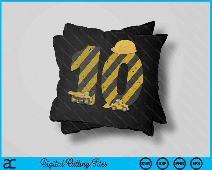 Kids 10th Birthday Digger 10 Years Builder Excavator SVG PNG Cutting Printable Files Kids 10th Birthday Digger 10 Years Builder Excavator SVG PNG Cutting Printable Files