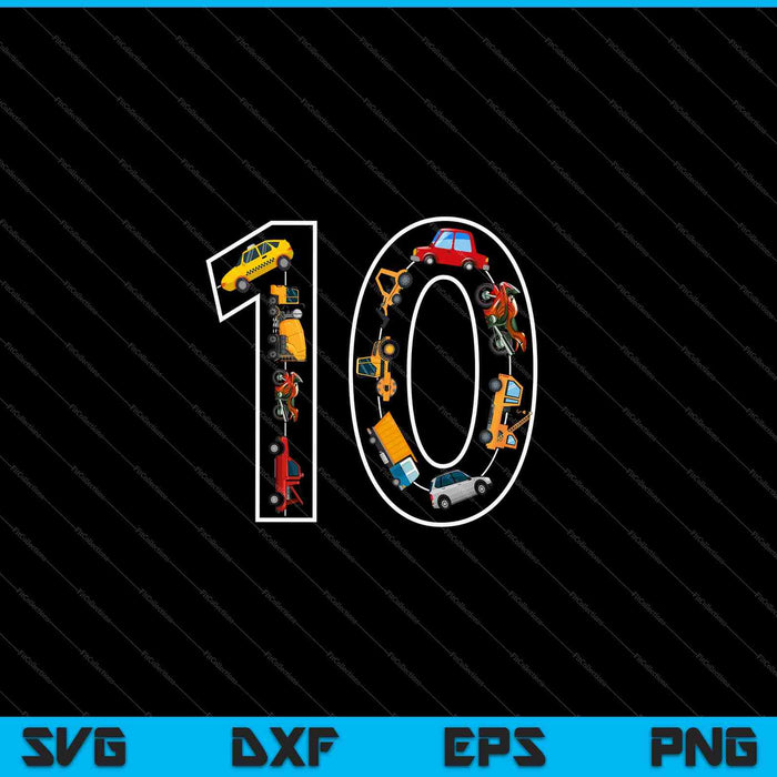 Kids 10th Birthday Boys Cars Vehicles 10 Years Birthday SVG PNG Cutting Printable Files Kids 10th Birthday Boys Cars Vehicles 10 Years Birthday SVG PNG Cutting Printable Files