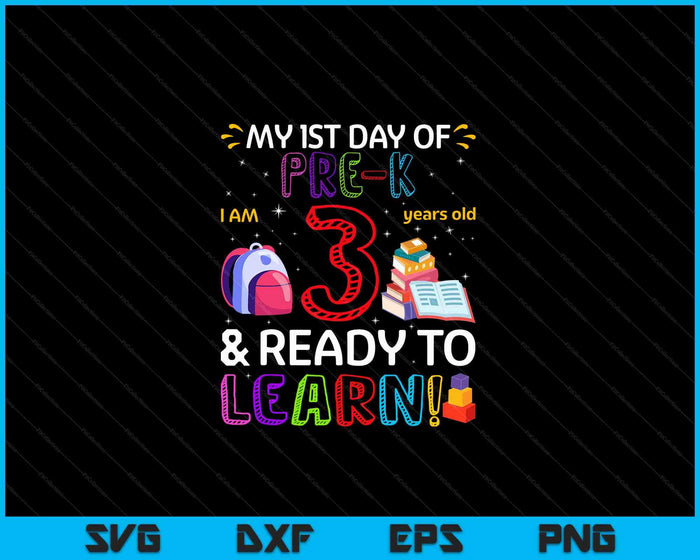 Kids 1st Day Of Pre-K I'm 3 Years Old & Ready To Learn SVG PNG Digital Cutting Files Kids 1st Day Of Pre-K I'm 3 Years Old & Ready To Learn SVG PNG Digital Cutting Files