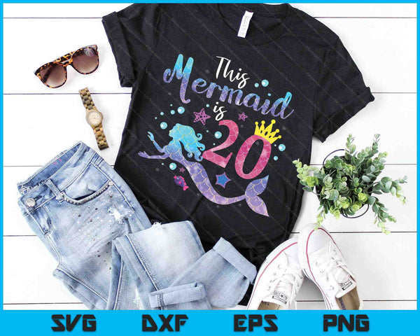 20 Year Old Gift This Mermaid Is 20th Birthday Girl SVG PNG Digital Cutting Files