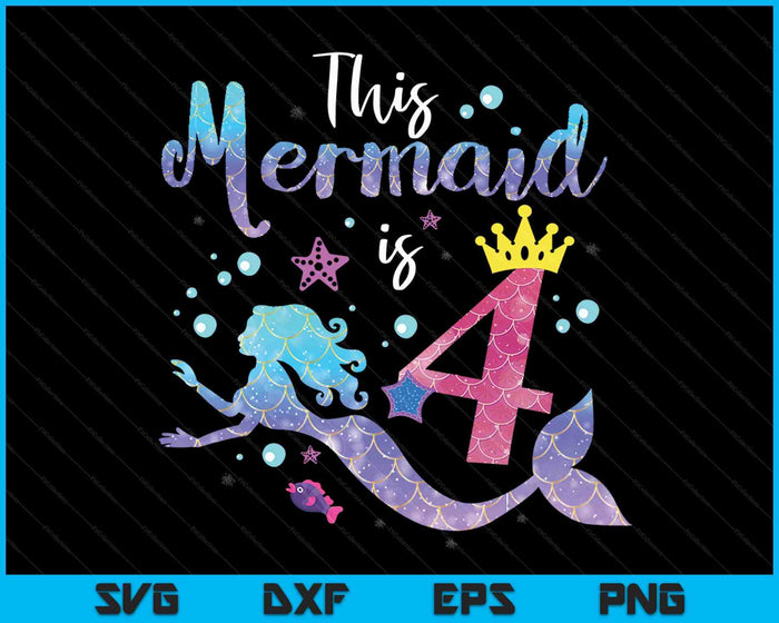 Kids 4 Year Old This Mermaid Is 4th Birthday Girl SVG PNG Digital Cutting Files Kids 4 Year Old This Mermaid Is 4th Birthday Girl SVG PNG Digital Cutting Files