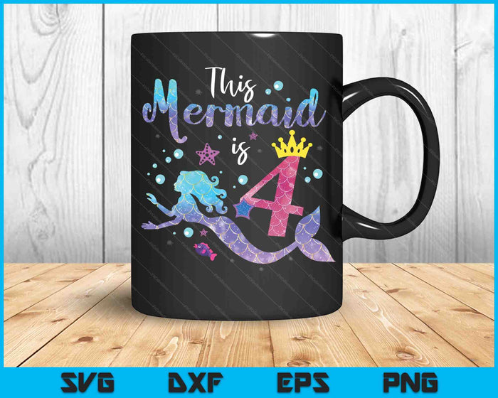 Kids 4 Year Old This Mermaid Is 4th Birthday Girl SVG PNG Digital Cutting Files