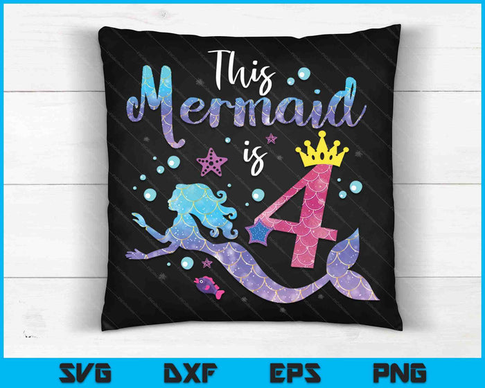 Kids 4 Year Old This Mermaid Is 4th Birthday Girl SVG PNG Digital Cutting Files Kids 4 Year Old This Mermaid Is 4th Birthday Girl SVG PNG Digital Cutting Files