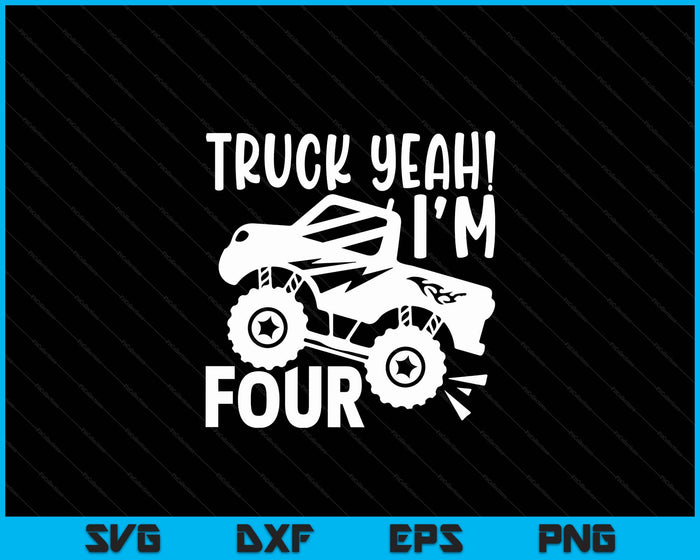Kids 4th Birthday Gift Truck Yeah I'm Four Joke Family SVG PNG Digital Printable Files Kids 4th Birthday Gift Truck Yeah I'm Four Joke Family SVG PNG Digital Printable Files